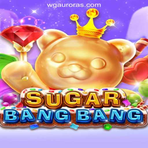 Discover the Exciting World of SUGARBANGBANG: A Comprehensive Guide